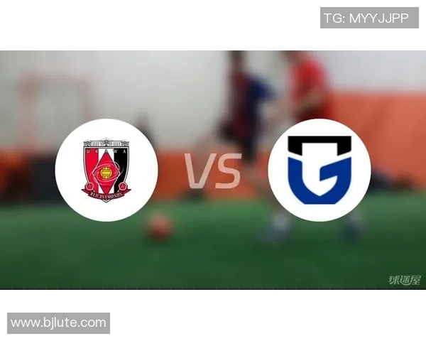 大阪钢巴迎战浦和红钻激战在即双方争夺胜利的关键时刻